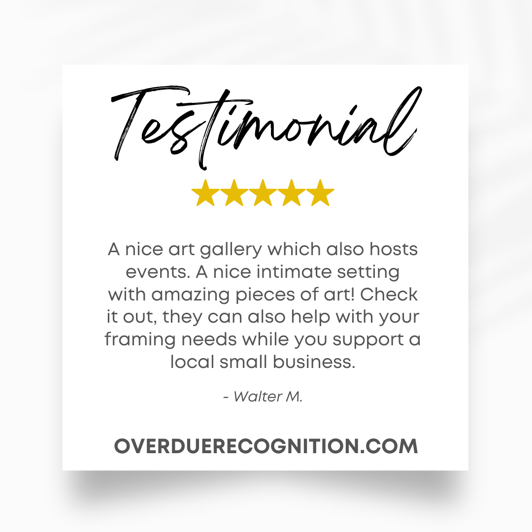Overdue Recognition Art Gallery testimonial